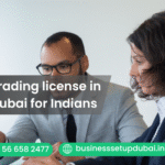 Trading license in Dubai for Indians