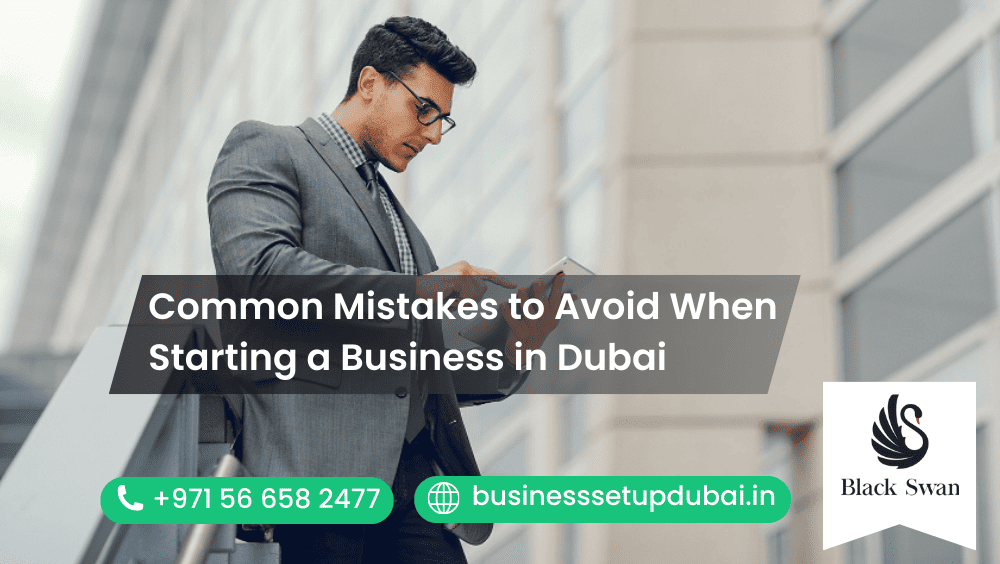 Common Mistakes to Avoid When Starting a Business in Dubai