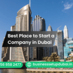 Best Place to Start a Company in Dubai