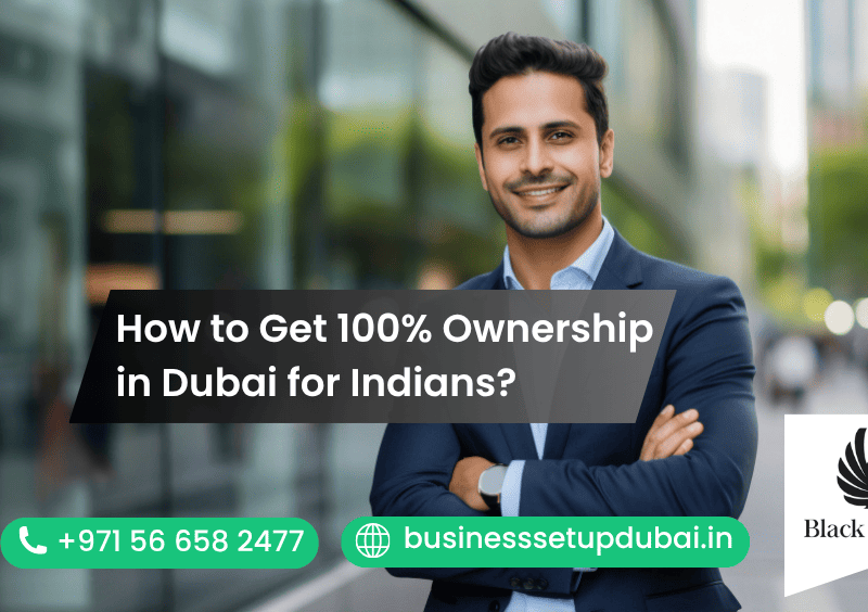 How to Get 100% Ownership in Dubai for Indians?