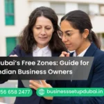Dubai’s Free Zones: Guide for Indian Business Owners
