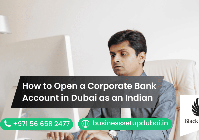 How to Open a Corporate Bank Account in Dubai as an Indian