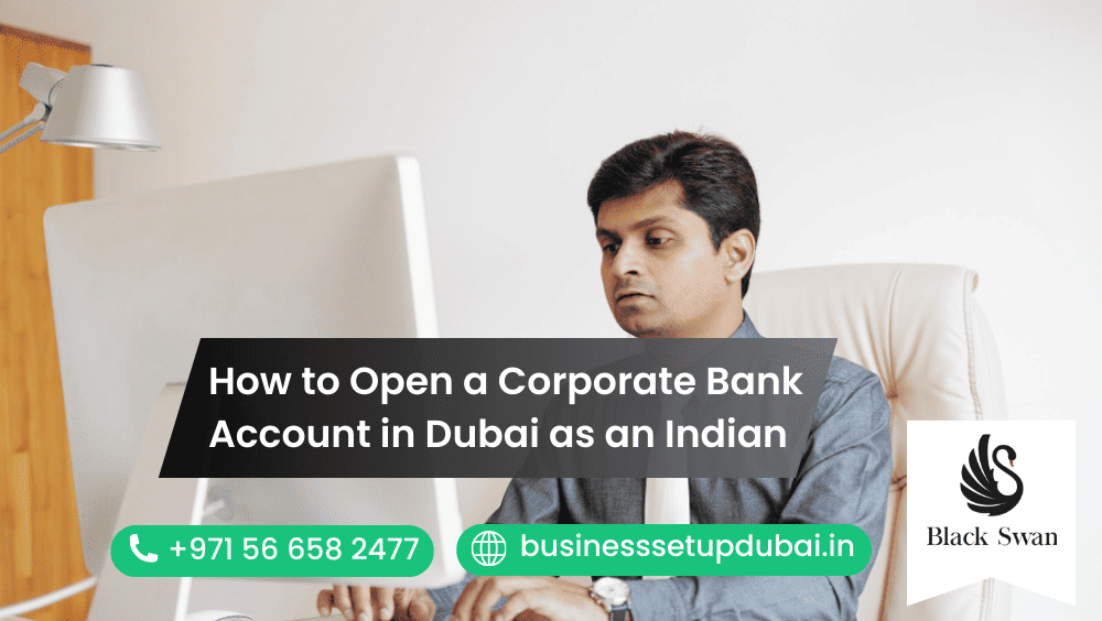 How to Open a Corporate Bank Account in Dubai as an Indian