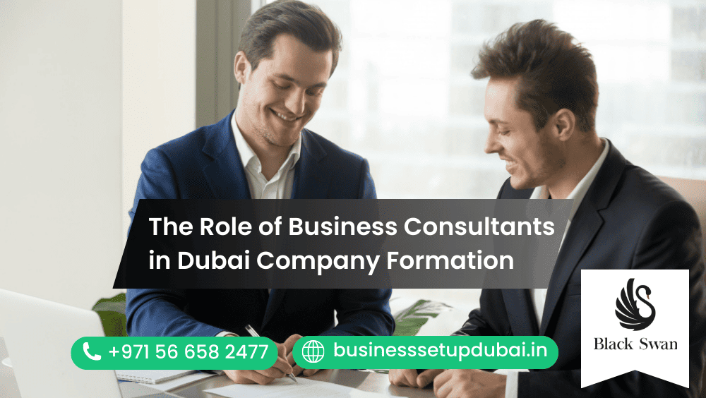 The Role of Business Consultants in Dubai Company Formation